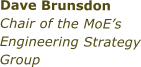 Dave Brunsdon Chair of the MoEs Engineering Strategy Group